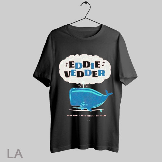 Top Eddie Vedder Dana Point Paso Robles Las Vegas Whale T Shirt Sweatshirt Hoodie Shirt