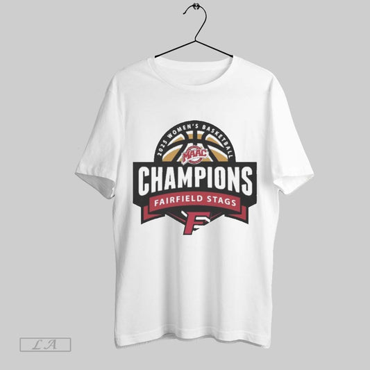Top Fairfield Stags University Maac Womens Basketball Champions 2025 Logos T Shirt Sweatshirt Hoodie Shirt