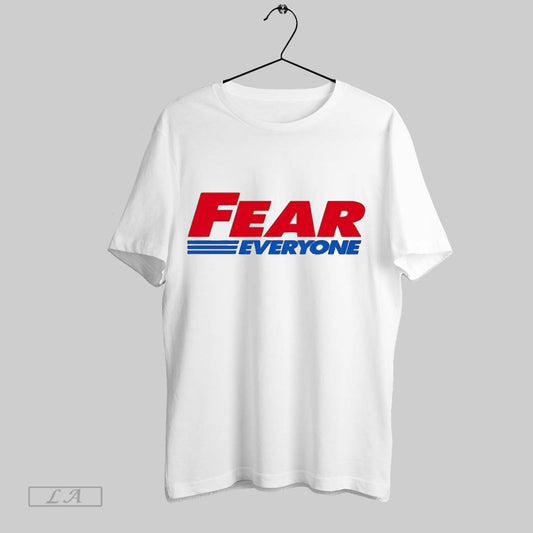 Top Fear Everyon T Shirt Sweatshirt Hoodie Shirt