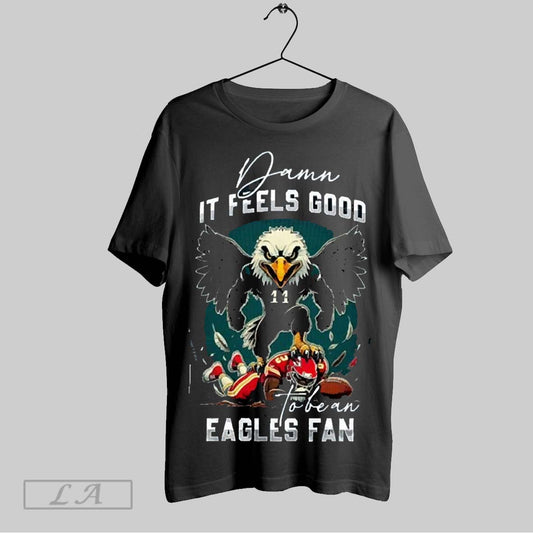 Top Fly Eagles Fly Damn It Feels Good To Be An Eagles Fan 2025 T Shirt Sweatshirt Hoodie Shirt