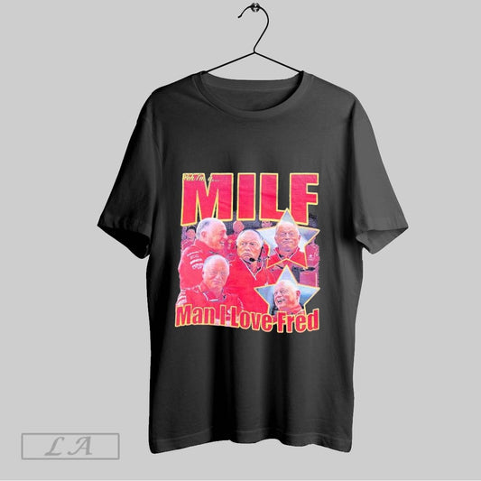 Top Fred Vasseur F1 Yeh Im A Milf Man I Love Fred T Shirt Sweatshirt Hoodie Shirt