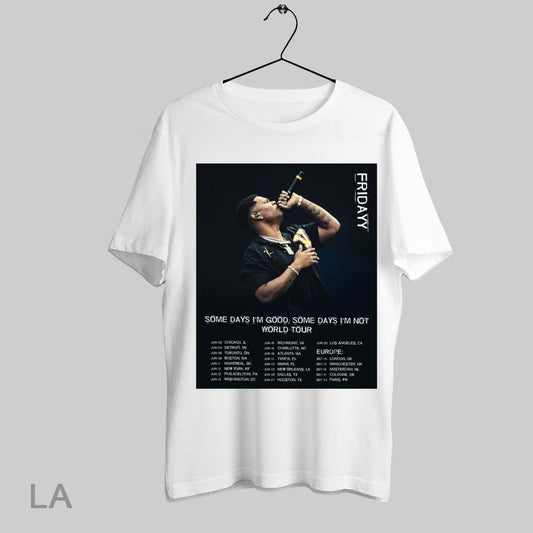 Top Fridayy Some Days Im Good Some Days Im Not World Tour Jun 03 Chicago Il Jun 05 Detroit Mi 2025 Poster T Shirt Sweatshirt Hoodie Shirt