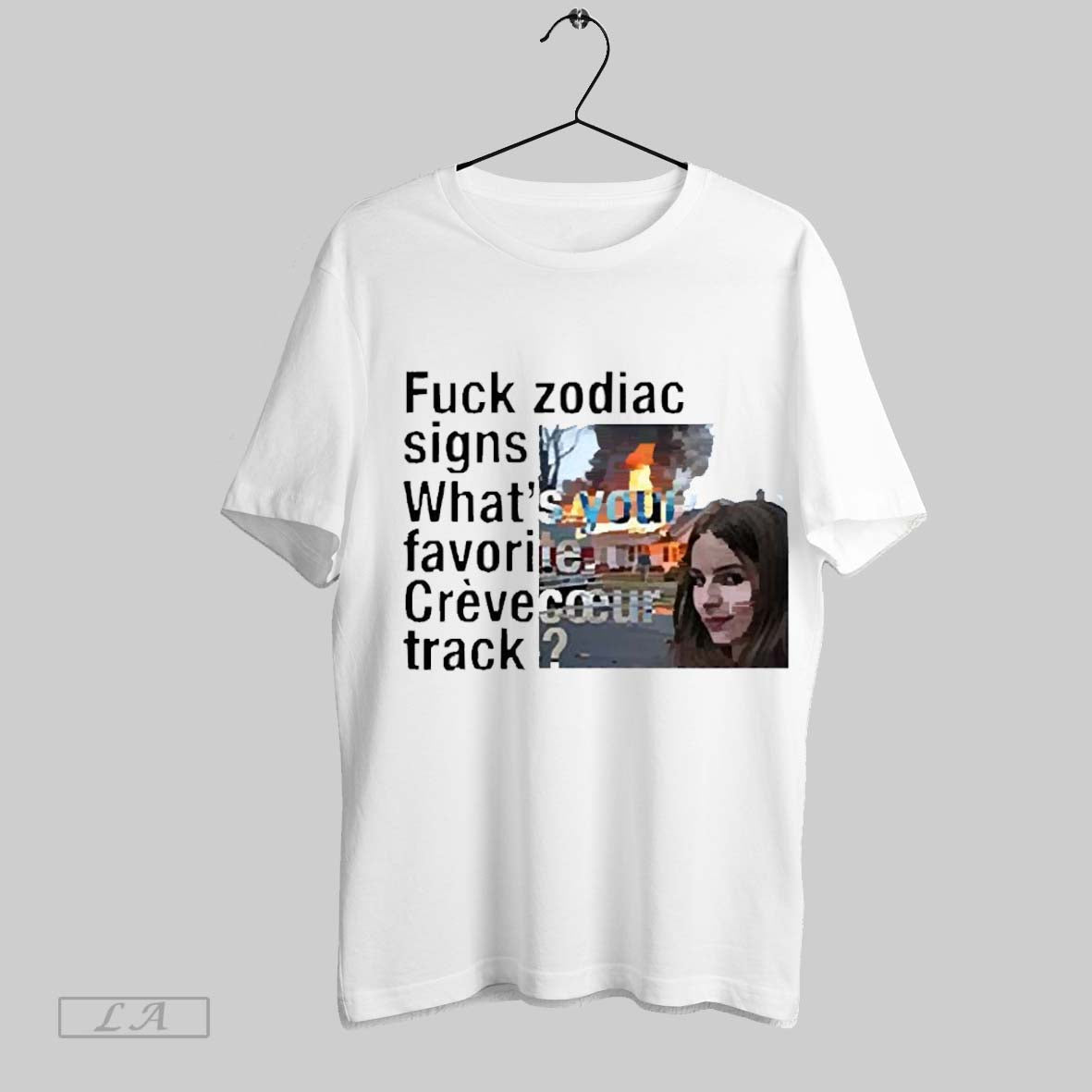 Top Fuck Zodiac Signs Whats Your Favorite Crevecoeur Track 2025 T Shirt Sweatshirt Hoodie Shirt