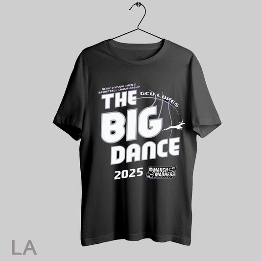 Top Gcu Lopes 2025 Ncaa Division I Mens Basketball Championship The Big Dance March Madness T Shirt Sweatshirt Hoodie Shirt