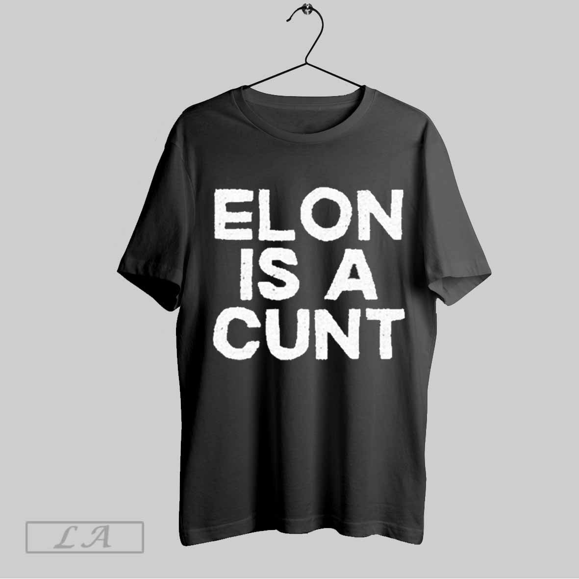 Top Gary Whitta Elon Is A Cunt T Shirt Sweatshirt Hoodie Shirt