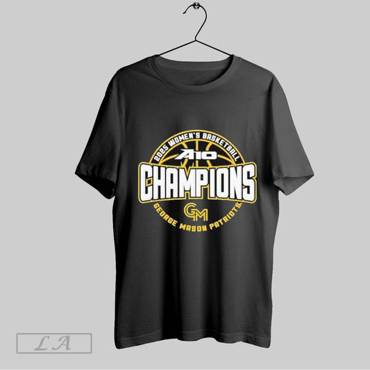 Top George Mason Patriots 2025 A 10 Womens Basketball Conference Tournament Champions T Shirt Sweatshirt Hoodie Shirt