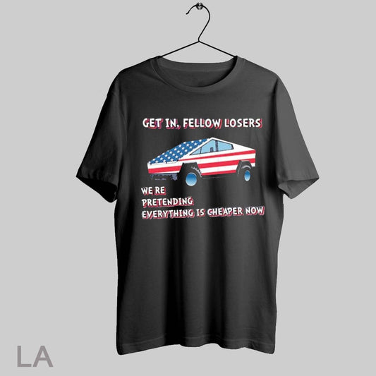 Top Get In Fellow Losers Were Pretending Everything Is Cheaper Now Moonstruck Tesla American Flag T Shirt Sweatshirt Hoodie Shirt