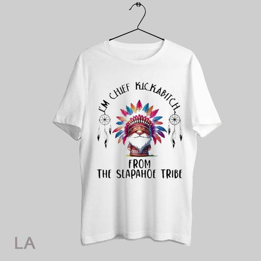 Top Gnomes Im Chief Kickabitch From The Slapahoe Tribe T Shirt Sweatshirt Hoodie Shirt
