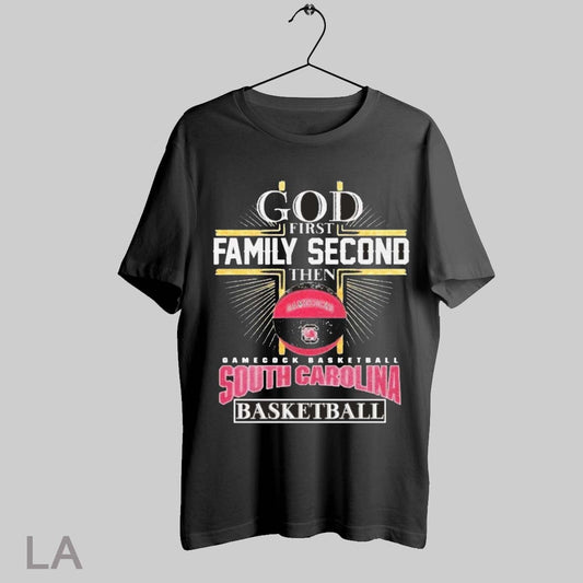 Top God First Family Second Then South Carolina Gamecocks Basketball 2025 T Shirt Sweatshirt Hoodie Shirt