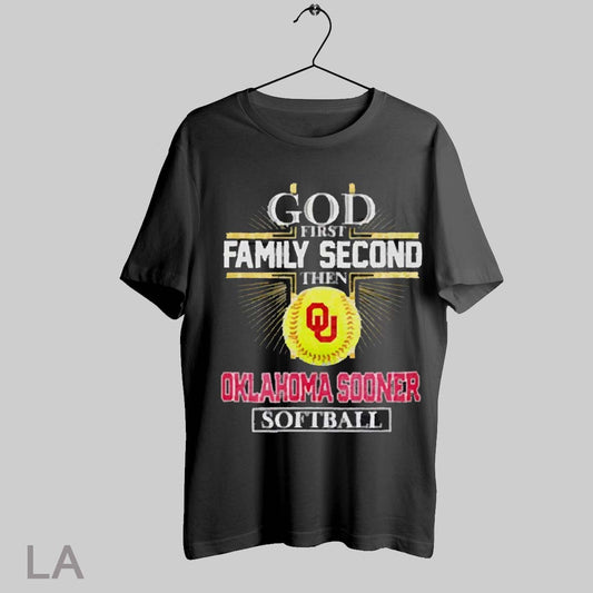 Top God First Family Second Then Oklahoma Sooner Softball 2025 T Shirt Sweatshirt Hoodie Shirt