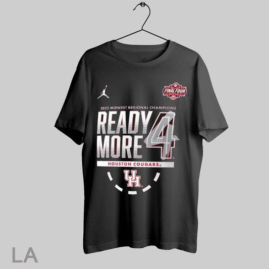 Top Houston Cougars X Jordan 2025 Midwest Regional Champions Ready More Final 4 T Shirt Sweatshirt Hoodie Shirt