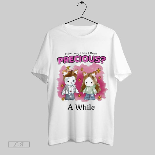 Top How Long Have I Been Precious A While T Shirt Sweatshirt Hoodie Shirt
