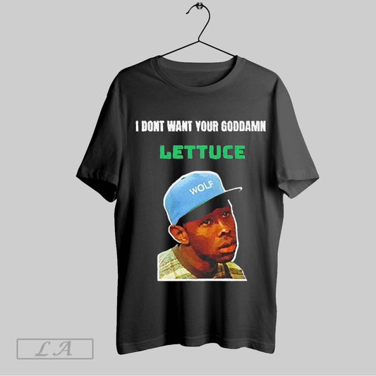 Top I Dont Want Your Goddamn Lettuce 2025 T Shirt Sweatshirt Hoodie Shirt