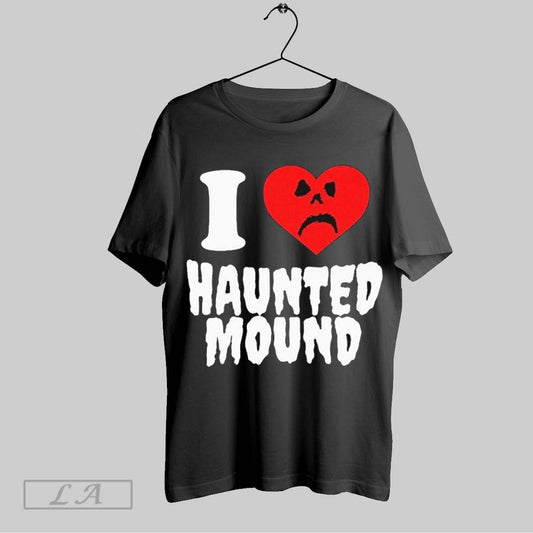 Top I Love Haunted Mound T Shirt Sweatshirt Hoodie Shirt
