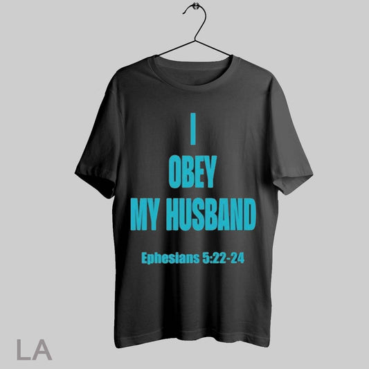 Top I Obey My Husband Ephesians 5 22 24 T Shirt Sweatshirt Hoodie Shirt