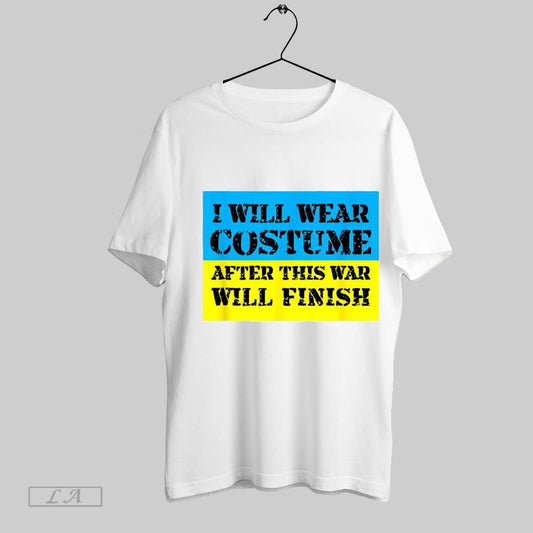 Top I Will Wear Costume After This War Will Finish Zelensky Ukraine T Shirt Sweatshirt Hoodie Shirt