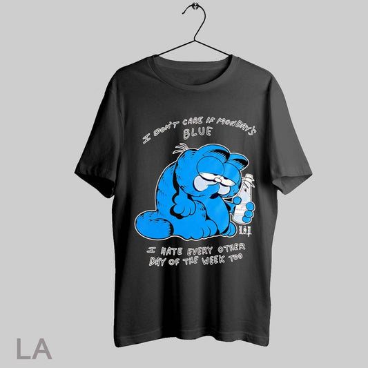 Top I Dont Care If Mondays Blue I Hate Every Other Day Of The Week Too T Shirt Sweatshirt Hoodie Shirt
