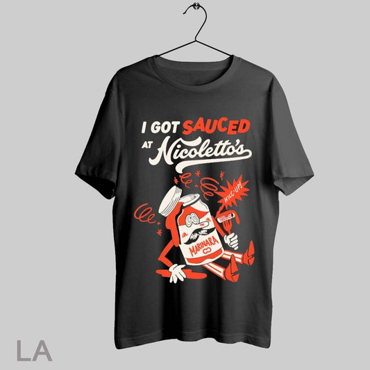 Top I Got Sauced At Nicolettos Marinara T Shirt Sweatshirt Hoodie Shirt