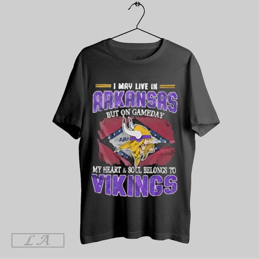 Top I May Live In Arkansas But On Gameday My Heart And Soul Belongs To Vikings 2025 T Shirt Sweatshirt Hoodie Shirt