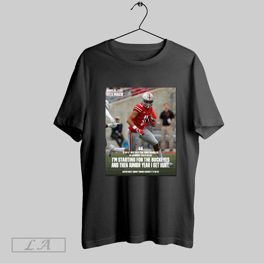Top Im Starting For The Buckeyes And Then Junior Year I Get Hurt Austin Macks Journey Through Adversity To The Cfl Poste T Shirt Sweatshirt Hoodie Shirt