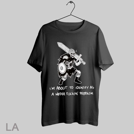 Top Im About To Identify As A Motha Fuckin Problem T Shirt Sweatshirt Hoodie Shirt