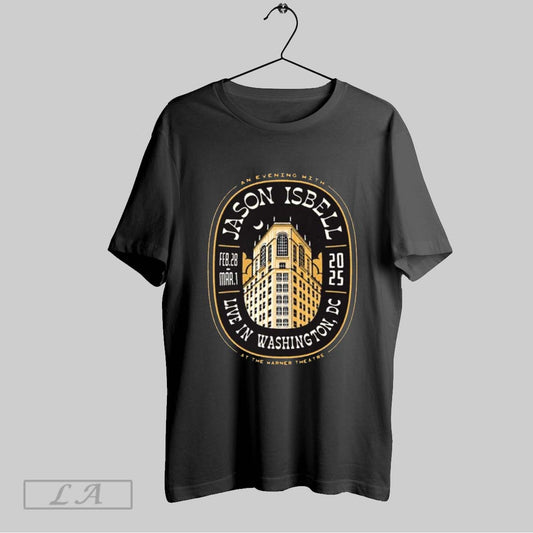 Top Jason Isbell An Evening With Feb 27 28 2025 The Warner Theatre Washington Dc Event T Shirt Sweatshirt Hoodie Shirt
