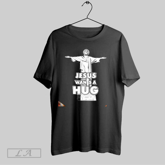 Top Jesus Wants A Hug T Shirt Sweatshirt Hoodie Shirt