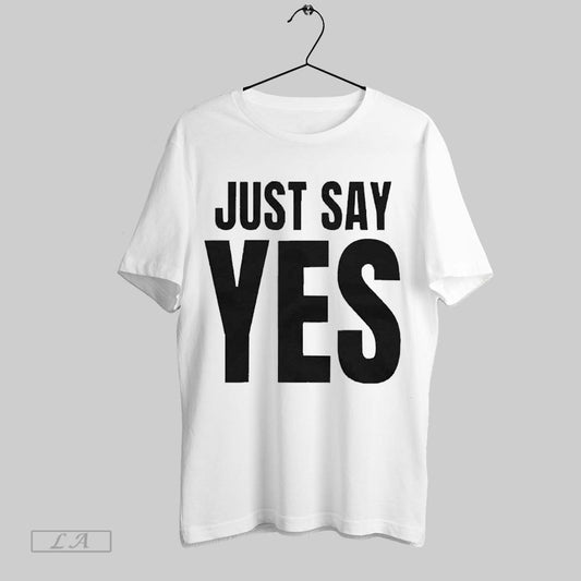 Top John Cena Fans Just Say Yes 2025 T Shirt Sweatshirt Hoodie Shirt