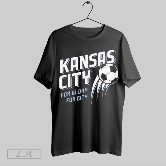 Top Kansas City Soccer For Glory For City 2025 T Shirt Sweatshirt Hoodie Shirt