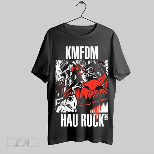 Top Kmfdm Hau Ruck 2025 T Shirt Sweatshirt Hoodie Shirt