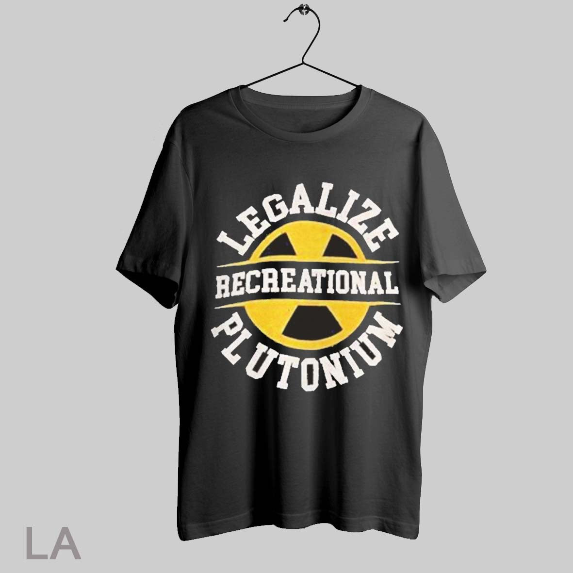 Top Legalize Plutonium Recreational T Shirt Sweatshirt Hoodie Shirt