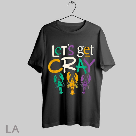 Top Lets Get Cray Tuesday Parade T Shirt Sweatshirt Hoodie Shirt