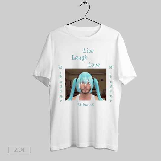 Top Live Laugh Love Mikunos T Shirt Sweatshirt Hoodie Shirt
