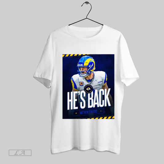 Top Los Angeles Rams Qb Matthew Stafford Agree To Terms On Contract Hes Back Rams House Poster T Shirt Sweatshirt Hoodie Shirt