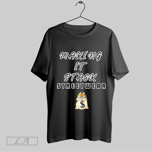 Top Making It Stack Streetwear Money T Shirt Sweatshirt Hoodie Shirt