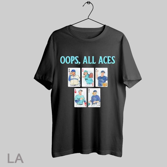 Top Mariners Oops All Aces T Shirt Sweatshirt Hoodie Shirt