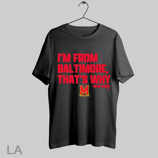 Top Maryland Basketball Derik Queen Im From Baltimore T Shirt Sweatshirt Hoodie Shirt