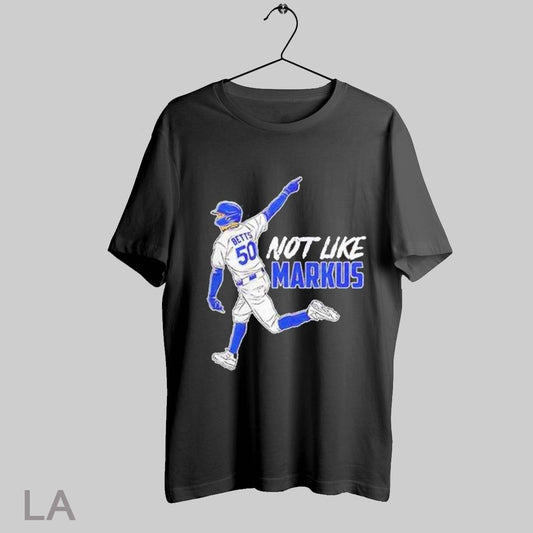 Top Mookie Betts Los Angeles Dodgers Not Like Markus T Shirt Sweatshirt Hoodie Shirt