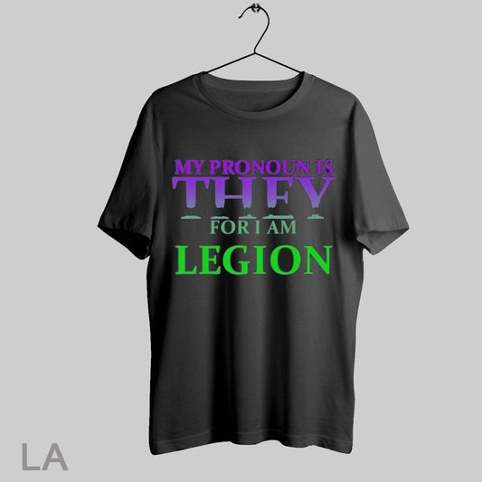 Top My Pronoun Is They For I Am Legion T Shirt Sweatshirt Hoodie Shirt