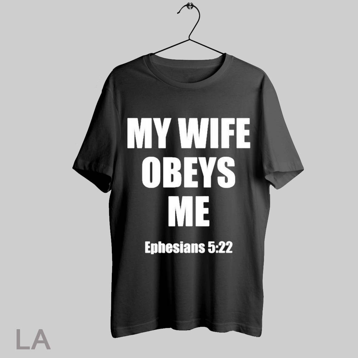 Top My Wife Obeys Me Ephesians 5 22 T Shirt Sweatshirt Hoodie Shirt
