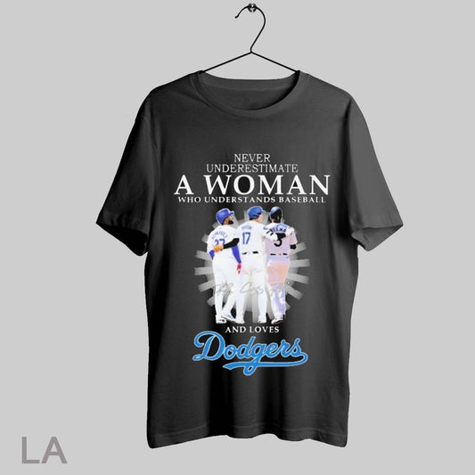 Top Never Underestimate A Woman Who Understands Baseball And Loves Los Angeles Dodgers T Shirt Sweatshirt Hoodie Shirt