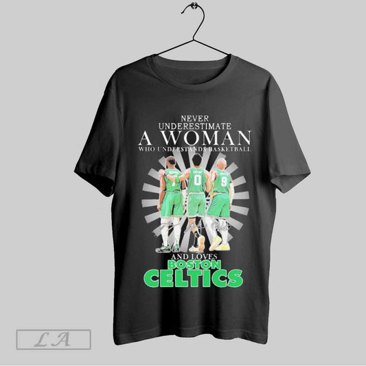 Top Never Underestimate A Woman Who Understands Basketball And Loves Boston Celtics Players Signatures 2025 T Shirt Sweatshirt Hoodie Shirt