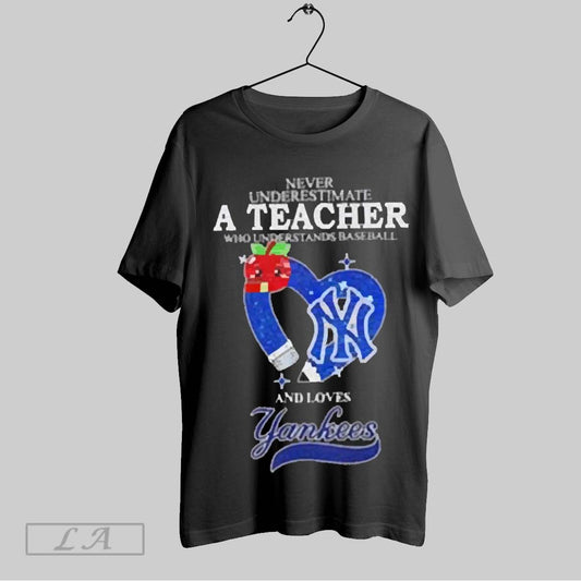 Top Never Underestimate A Teacher Who Understands Baseball And Loves Yankees Diamond 2025 T Shirt Sweatshirt Hoodie Shirt