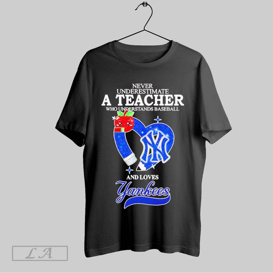 Top Never Underestimate A Teacher Who Understands Baseball And Loves Yankees Diamond T Shirt Sweatshirt Hoodie Shirt