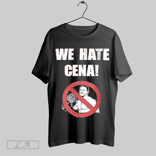 Top Nice We Hate Cena 2025 T Shirt Sweatshirt Hoodie Shirt