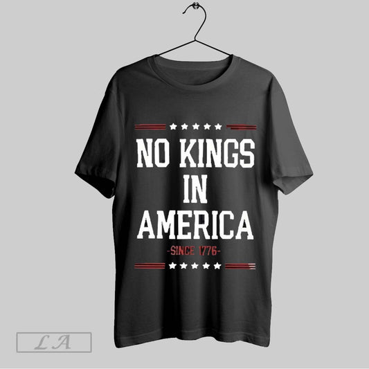Top No Kings In America Since 1776 2025 T Shirt Sweatshirt Hoodie Shirt
