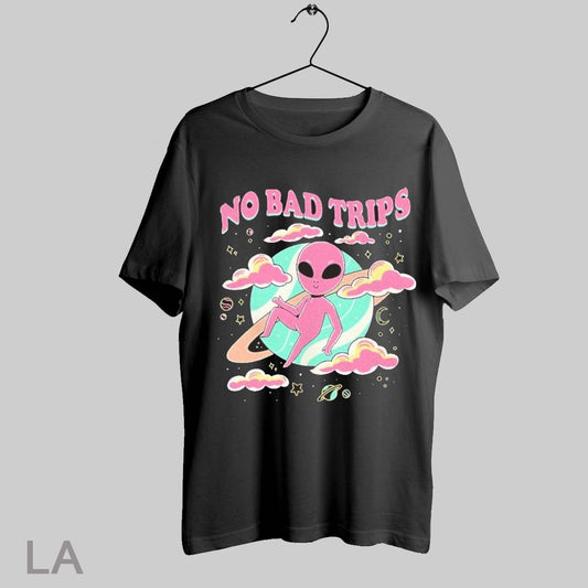 Top No Bad Trips Alien T Shirt Sweatshirt Hoodie Shirt