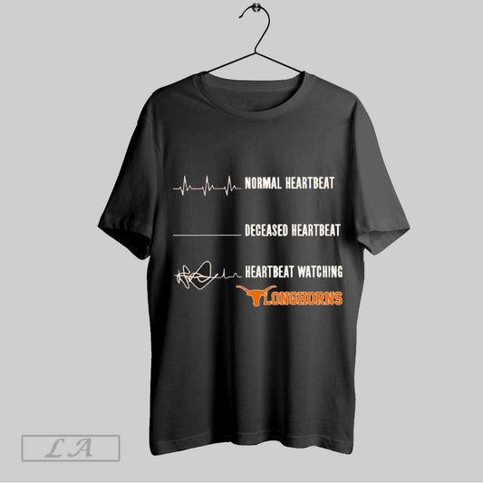 Top Normal Heartbeat Deceased Heartbeat Heartbeat Watching Texas Longhorns T Shirt Sweatshirt Hoodie Shirt