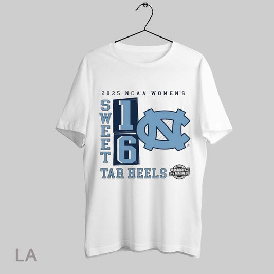 Top North Carolina Tar Heels 2025 Ncaa Womens Basketball Tournament March Madness Sweet 16 T Shirt Sweatshirt Hoodie Shirt