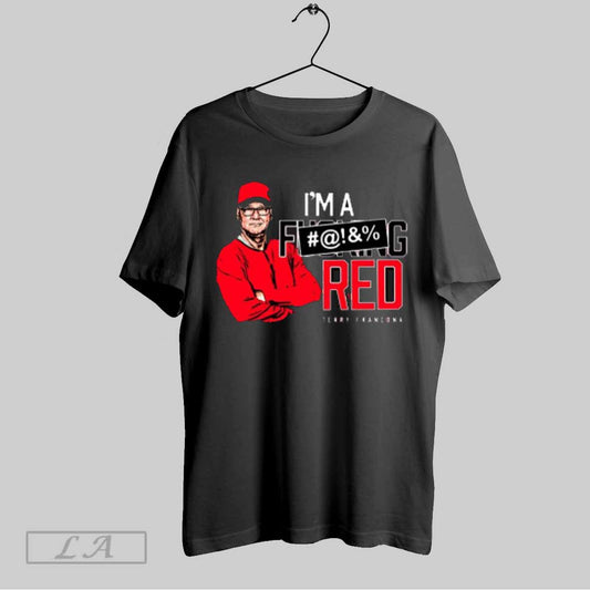 Top Official Im A Fucking Red Terry Francona T Shirt Sweatshirt Hoodie Shirt